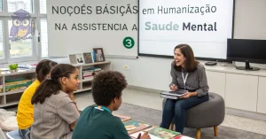 Curso de Curso Livre de Noções Básicas em Humanização na Assistência a Saúde Mental
